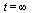 t = infinity